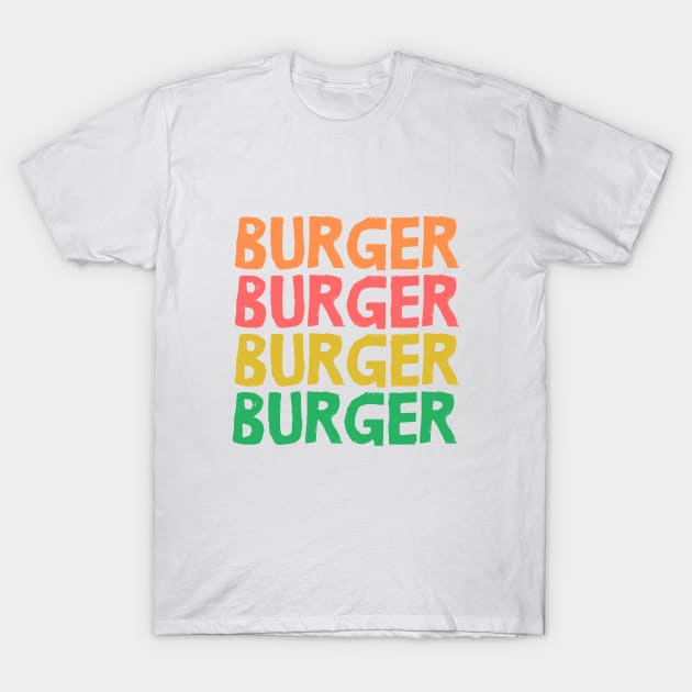 BURGER BURGER T-Shirt by Catchy Phase